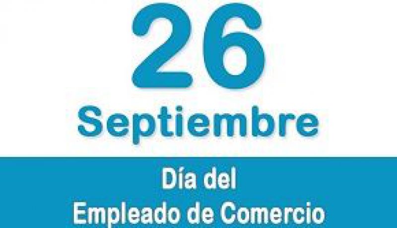 El Día del Empleado de Comercio se trasladó al 24 de septiembre