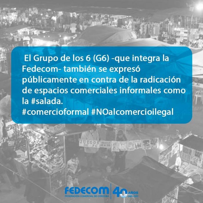 El Grupo de los 6 (G6) también se expresó públicamente en contra de la radicación de espacios comerciales informales.