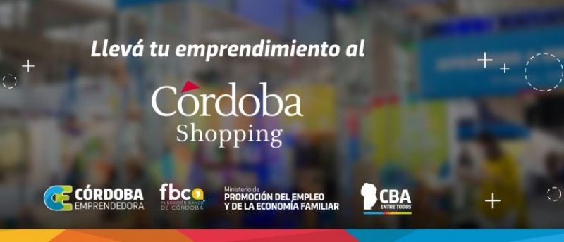 Continua abierta la convocatoria a emprendedores cordobeses para exponer en el Córdoba Shopping